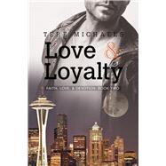 Love & Loyalty by Michaels, Tere, 9781632162687