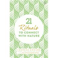 21 Rituals to Connect With Nature by Cheung, Theresa, 9781786782687