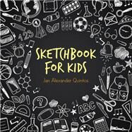 Sketchbook for Kids by Quintos, Jan Alexander, 9781796062687