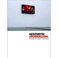 Aesthetic Journalism by Cramerotti, Alfredo, 9781841502687