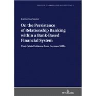 On the Persistence of Relationship Banking Within a Bank-based Financial System by Sauter, Katharina, 9783631802687