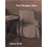 The Parallax View by Zizek, Slavoj, 9780262512688