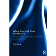 Where Inner and Outer Worlds Meet: Psychosocial Research in the Tradition of George W Brown by Harris,Tirril, 9780415202688