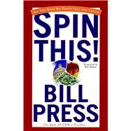 Spin This! All the Ways We Don't Tell the Truth by Press, Bill; Maher, Bill, 9780743442688