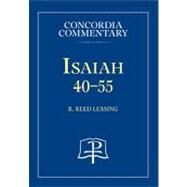 Isaiah 40-55 by Lessing, R. Reed, 9780758602688