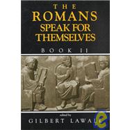The Romans Speak for Themselves, Book Two by Lawall, Gilbert, 9780801302688