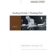 Reading Derrida/thinking Paul by Jennings, Theodore W., Jr., 9780804752688