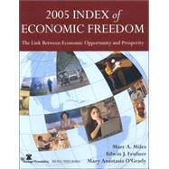 Index Of Economic Freedom, 2005 by Miles, Marc A.; Feulner, Edwin J.; O'Grady, Mary Anastasia; Eiras, Ana Isabel; Schavey, Aaron, Ph.D., 9780891952688