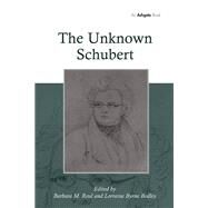 The Unknown Schubert by Bodley,Lorraine Byrne, 9781138382688