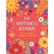 The Happiness Journal A Creative Journal to Bring Joy to Your Day by Hnaff, Carole, 9781789292688