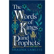 Words of Kings and Prophets by Lawless, Shauna, 9781803282688