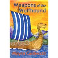 Weapons of the Wolfhound by Caldecott, Moyra, 9781843192688