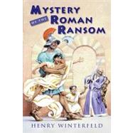 Mystery of the Roman Ransom by Winterfeld, Henry, 9780152162689