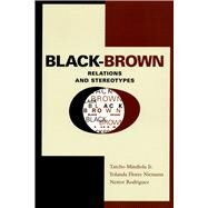 Black-Brown by Mindiola, Tatcho; Niemann, Yolanda Flores; Rodriguez, Nestor; Mindiola, Tacho, Jr., 9780292752689