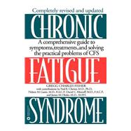 Chronic Fatigue Syndrome A Comprehensive Guide to Symptoms, Treatments, and Solving the Practical Problems of CFS by Fisher, Gregg Charles; Cheney, Paul R.; Gantz, Nelson M.; Klonoff, David C.; Oleske, James M., 9780446672689