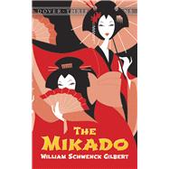 The Mikado by Gilbert, William Schwenck, 9780486272689