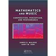 Mathematics and Music: Composition, Perception, and Performance by Walker,James S., 9781138442689