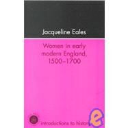 Women in Early Modern England, 1500-1700 by Eales,Jacqueline, 9781857282689