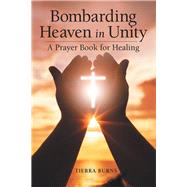 Bombarding Heaven in Unity by Burns, Tierra, 9781973632689