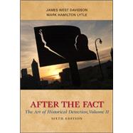 After the Fact: The Art of Historical Detection, Volume II by Davidson, James West; Lytle, Mark, 9780077292690