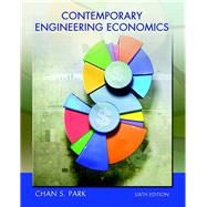 Contemporary Engineering Economics Plus MyLab Engineering with eText -- Access Card Package by Park, Chan S., 9780134162690