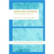 Japan and Okinawa : Structure and Subjectivity by Hook, Glenn D.; Siddle, Richard, 9780203222690