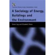 The Sociology of Energy, Buildings and the Environment: Constructing Knowledge, Designing Practice by Guy,Simon, 9780415182690