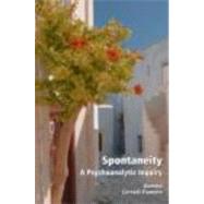 Spontaneity: A Psychoanalytic Inquiry by Corradi Fiumara; Gemma, 9780415492690