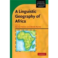 A Linguistic Geography of Africa by Edited by Bernd Heine , Derek Nurse, 9780521182690