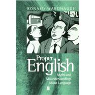 Proper English Myths and Misunderstandings about Language by Wardhaugh, Ronald, 9780631212690