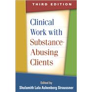 Clinical Work with Substance-Abusing Clients by Straussner, Shulamith Lala Ashenberg, 9781462512690