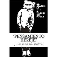 Pensamiento Hereje by Da Costa, J. Carlos, 9781507842690