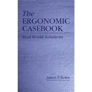 The Ergonomic Casebook: Real World Solutions by Kohn; James P., 9781566702690