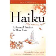Haiku--The Sacred Art by McGee, Margaret D., 9781594732690