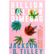 Billion Dollar Dimebag by Tilley, Jackson D., 9781642932690