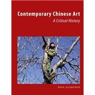 Contemporary Chinese Art by Gladston, Paul, 9781780232690