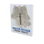 Walter Pichler Objects by Lootsma, Bart; Sandhofer, Margareta; Thoman, Elisabeth, 9783864422690