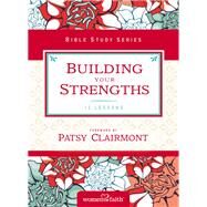 Building Your Strengths by Etue, Kate; Clairmont, Patsy, 9780310682691