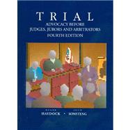 Trial Advocacy Before Judges, Jurors and Arbitrators by Haydock, Roger; Sonsteng, John, 9780314262691