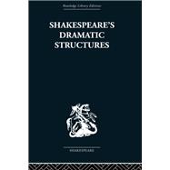 Shakespeare's Dramatic Structures by Anthony Brennan, 9780415002691