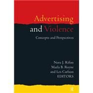 Advertising and Violence: Concepts and Perspectives by Royne; Marla B., 9780765642691
