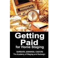 Getting Paid! Financial Strategies for Home Stagers by Jennings, Barbara Jean, 9780961802691