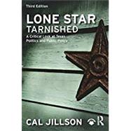 Lone Star Tarnished: A Critical Look at Texas Politics and Public Policy by Jillson; Cal, 9781138562691