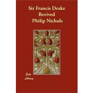 Sir Francis Drake Revived by Nichols, Philip, 9781406852691