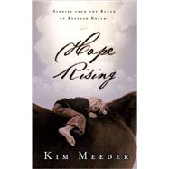 Hope Rising Stories from the Ranch of Rescued Dreams by MEEDER, KIM, 9781590522691