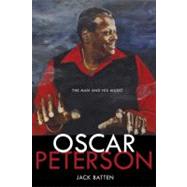 Oscar Peterson The Man and His Jazz by Batten, Jack, 9781770492691