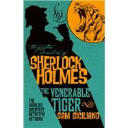 The Further Adventures of Sherlock Holmes: The Venerable Tiger by Siciliano, Sam, 9781789092691