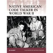 Native American Code Talker in World War II by Gilbert, Ed; Ruggeri, Raffaele, 9781846032691