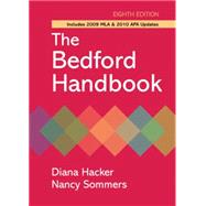 The Bedford Handbook with 2009 MLA and 2010 APA Updates by Hacker, Diana; Sommers, Nancy, 9780312652692