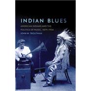 Indian Blues by Troutman, John W., 9780806142692